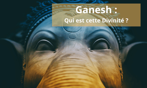 Qui est le dieu Ganesh ?