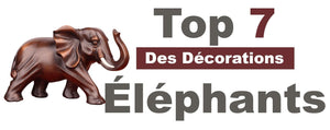 TOP 7 des Objets de Décoration Éléphant