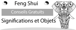 Feng Shui Conseils Gratuits: significations et objets Feng Shui